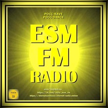 ESM-FM Radio [РОСС-DANCE-RAVE]